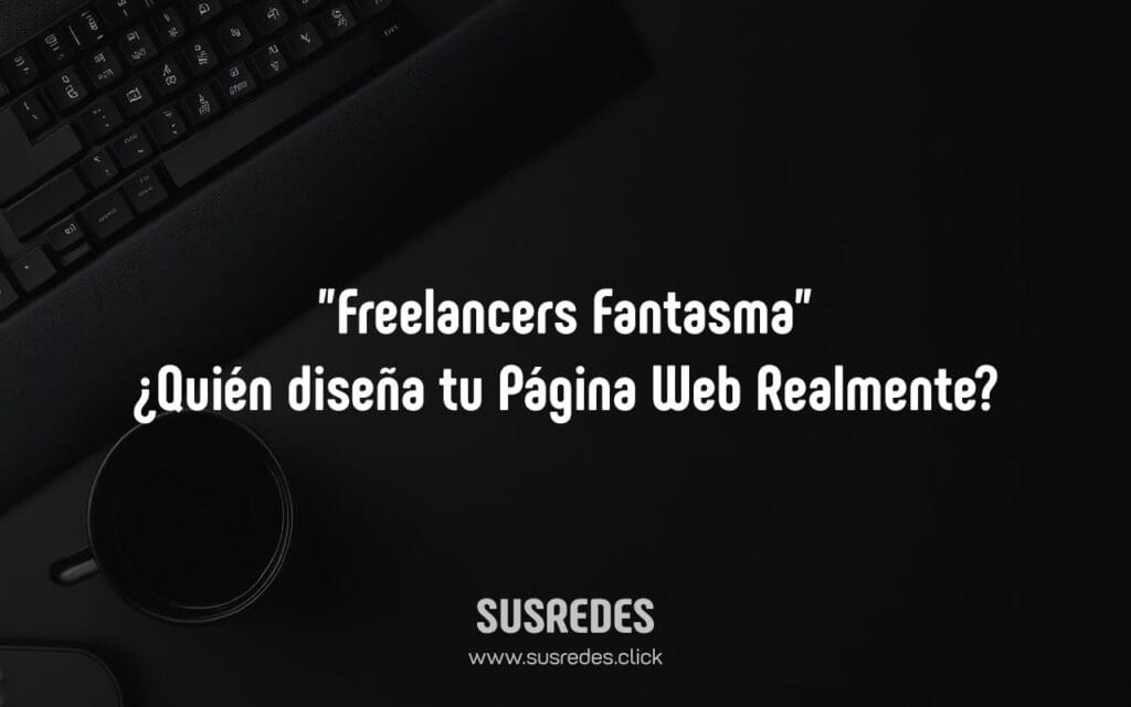 Freelancers-Fantasma-Quién-diseña-tu-Página-Web-Realmente